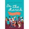On the March: A Novel of the Women's March on Washington: A Novel of the Women's March on Washington