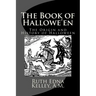 The Book of Hallowe'en: The Origin and History of Halloween
