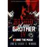 Blood of My Brother IV: Behind The Mask