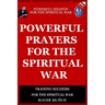 Powerful Prayers Of Spiritual War: Powerful Weapons of Spiritual Warfare