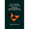 The Campaign Of Lieut. Gen. John Burgoyne: And The Expedition Of Lieut. Col. Barry St. Leger