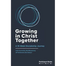 Growing in Christ Together: Participant Guide