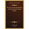 The Story Of Jewish Holidays And Customs For Young People