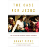 The Case for Jesus: The Biblical and Historical Evidence for Christ