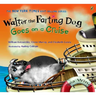 Walter the Farting Dog Goes on a Cruise