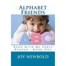 Alphabet Friends: Read with Me Early Reader - Book One