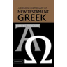 A Concise Dictionary of New Testament Greek