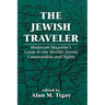 The Jewish Traveler: Hadassah Magazine's Guide to the World's Jewish Communities and Sights