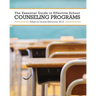 The Essential Guide to Effective School Counseling Programs