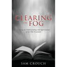 Clearing the Fog: Gaining an Understanding and Appreciation of the Old Testament