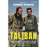 Taliban: The Power of Militant Islam in Afghanistan and Beyond