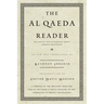 The Al Qaeda Reader: The Essential Texts of Osama Bin Laden's Terrorist Organization