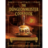 The Düngeonmeister Cookbook: 75 Rpg-Inspired Recipes to Level Up Your Game Night
