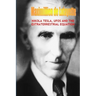 Nikola Tesla, UFOs and the Extraterrestrial Equation