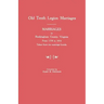 Marriages in Rockingham County, Virginia, from 1778 to 1816. Taken from the Marriage Bonds [Old Tenth Legion Marriages]