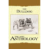 The Bulldog - A Dog Anthology (A Vintage Dog Books Breed Classic)