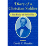 Diary of a Christian Soldier: Rufus Kinsley and the Civil War