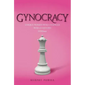 Gynocracy: Unique Women Who Changed World History: HERStory