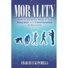 Morality: How it Evolved, How it was Hijacked and Confounded by Religion