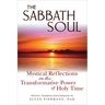 The Sabbath Soul: Mystical Reflections on the Transformative Power of Holy Time