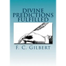 Divine Predictions of Mrs. Ellen G. White Fulfilled