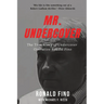 Mr. Undercover: The True Story of Undercover Operative Ronald Fino