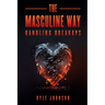 The Masculine Way - Handling Breakups