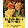 Bible Word Search Puzzle Book: Old & New Testament / 72 Large Print Puzzles