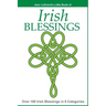 IRISH BLESSINGS - Over 100 Irish Blessings in 8 Categories