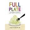 Full Plate: Nourishing Your Family's Whole Health in a Busy World