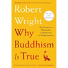 Why Buddhism Is True: The Science and Philosophy of Meditation and Enlightenment