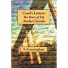 Carol's Letters: The Story of My Mother's Suicide