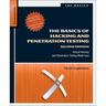 The Basics of Hacking and Penetration Testing: Ethical Hacking and Penetration Testing Made Easy