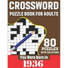 You Were Born In 1936: Crossword Puzzle Book For Adults: 80 Large Print Unique Crossword Challenging Brain Puzzles Book With Solutions For Ad