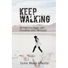 Keep Walking: 40 Days To Hope And Freedom After Betrayal