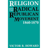 Religion and the Radical Republican Movement, 1860-1870