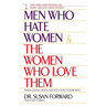 Men Who Hate Women and the Women Who Love Them: When Loving Hurts and You Don't Know Why