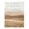 The Ancient Libyans and Nubians: The History and Legacy of Ancient Egypt's Most Prominent Neighbors in Africa