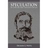 Speculation As a Fine Art and Thoughts on Life