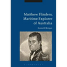 Matthew Flinders, Maritime Explorer of Australia