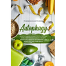 Autophagy: How to Combine Intermittent Fasting and Nobel-Prize Winning Science for Rapid Weight Loss, Reducing Inflammation, and