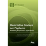 Memristive Devices and Systems: Modelling, Properties & Applications