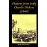 Pictures from Italy Charles Dickens (1846)