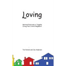 Loving: Spiritual Exercises in Tangibly Loving Your Literal Neighbors