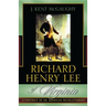 Richard Henry Lee of Virginia: A Portrait of an American Revolutionary