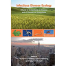 Infectious Disease Ecology: Effects of Ecosystems on Disease and of Disease on Ecosystems