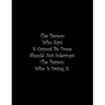 The Person Who Says It Cannot Be Done Should Not Interrupt The Person Who Is Doing It: Line Notebook Handwriting Practice Paper Workbook
