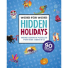 Word for Word: Hidden Holidays: Fun and Festive Word Search Puzzles for Kids Ages 9-12