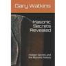 Masonic Secrets Revealed: Hidden Secrets and the Masonic history