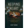 Keeping Heart: A series of reflections on the art of living fully